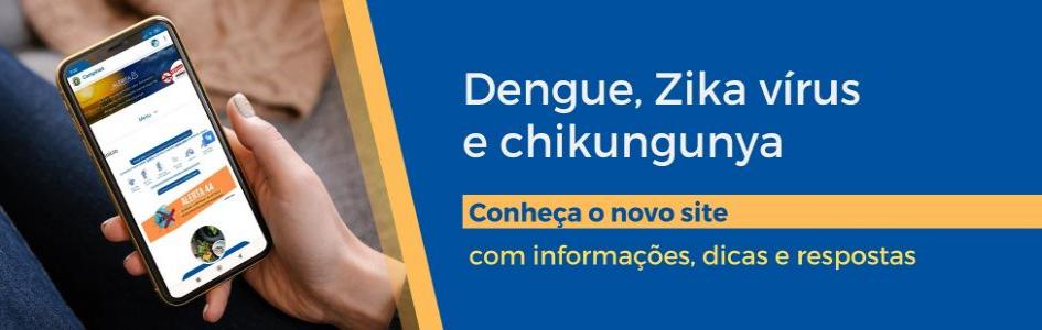 Novo site Arboviroses - Dengue, Zika e Chikungunya